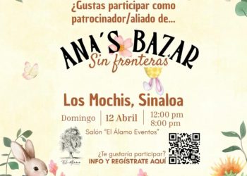 Llega A Los Mochis este Domingo 12 de Abril “Ana’s Bazar Sin Fronteras”