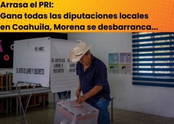 Arrasa el PRI: Gana todas las diputaciones locales en Coahuila, Morena se desbarranca